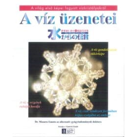 A víz üzenetei - Dr. Masaru Emoto