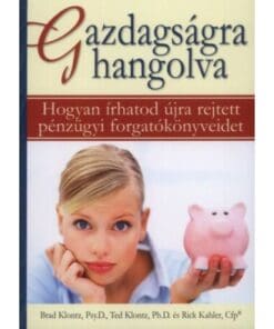 Gazdagságra hangolva – Brad Klontz, Rich Kahler, Ted Klontz